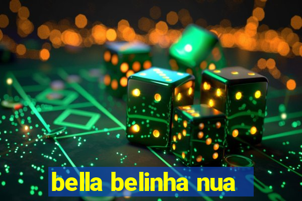 bella belinha nua